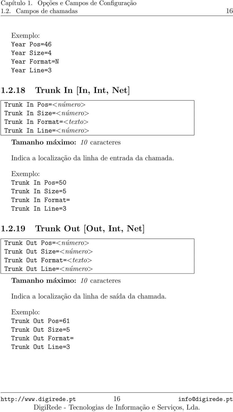 Trunk In Pos=50 Trunk In Size=5 Trunk In Format= Trunk In Line=3 1.2.