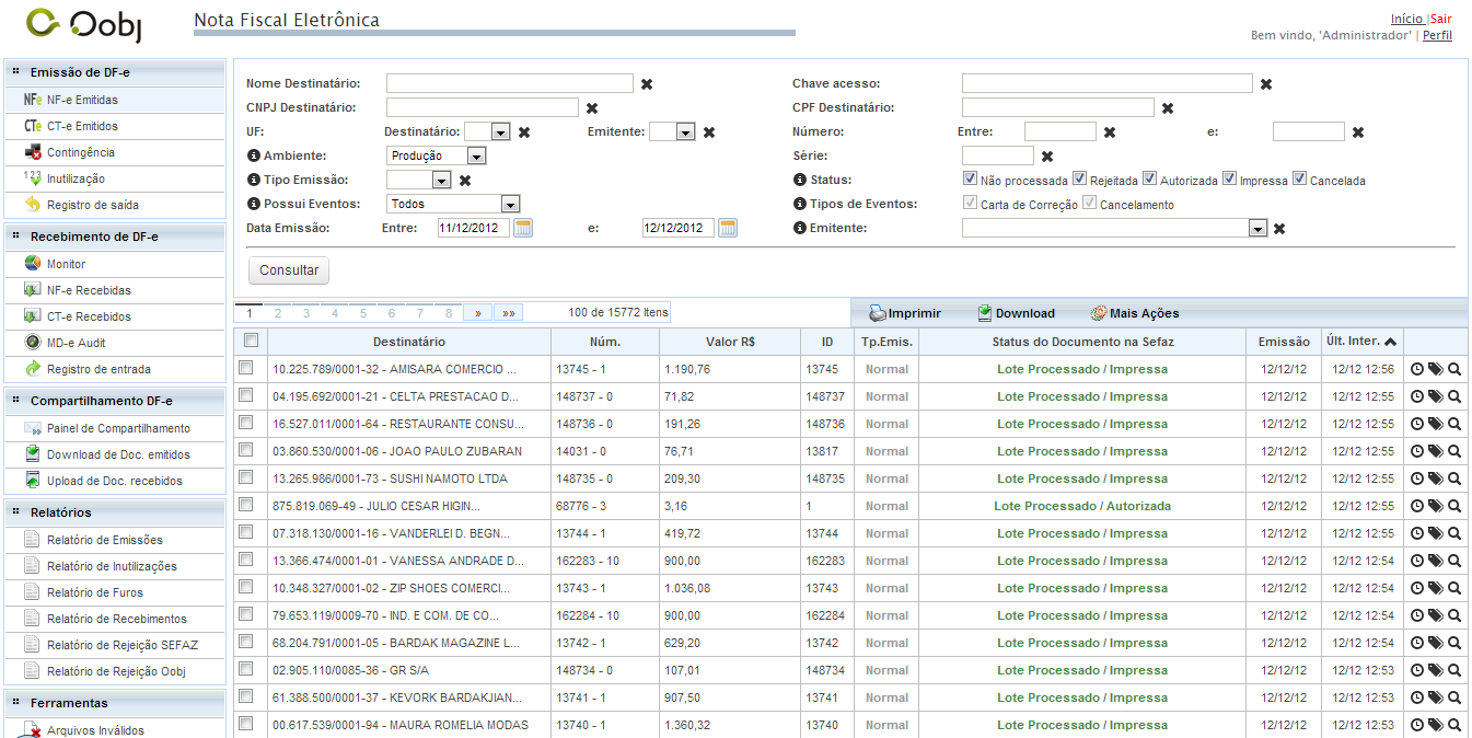 Gerenciamento Interface web para gerenciamento das Informações CT-e s Emitidos Tela de documentos emitidos com vários filtros para refinar a consulta.