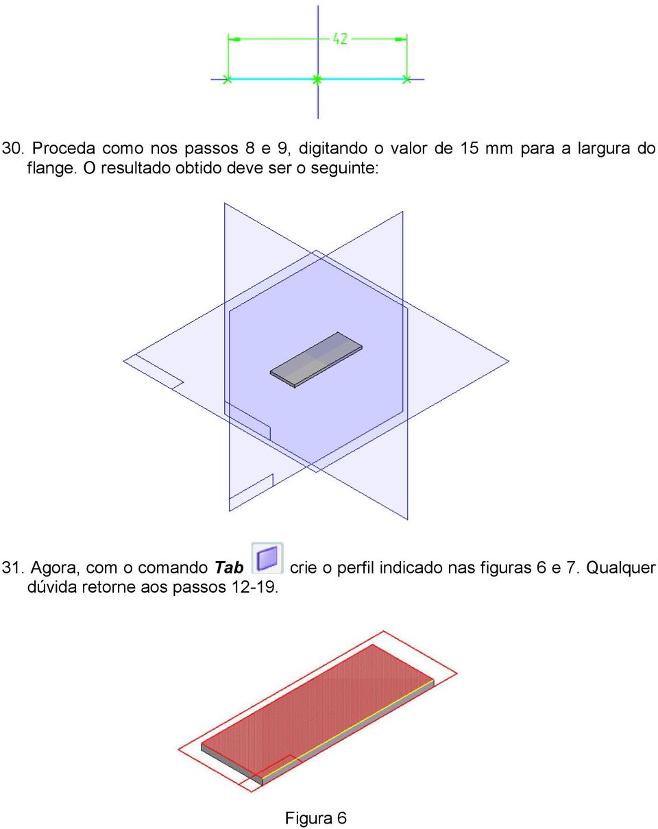 O resultado obtido deve ser o seguinte: 31.