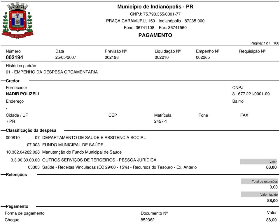 028 Manutenção do Fundo Municipal de Saúde 3.3.90.39.00.