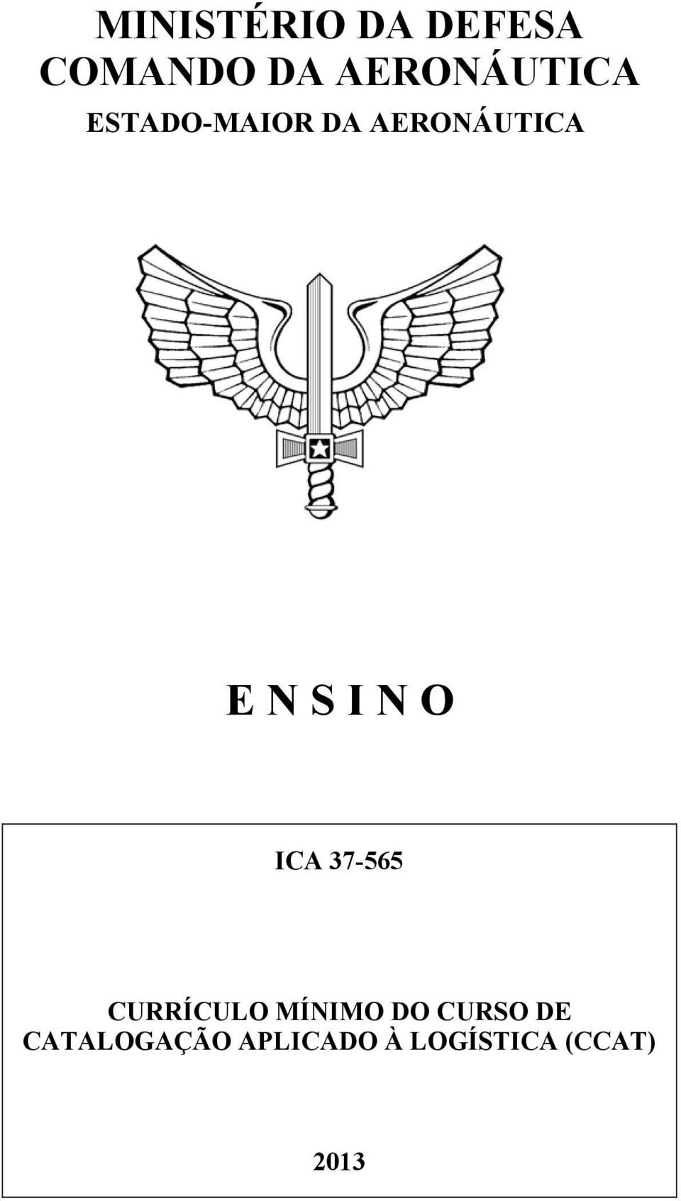 N S I N O ICA 37-565 CURRÍCULO MÍNIMO DO