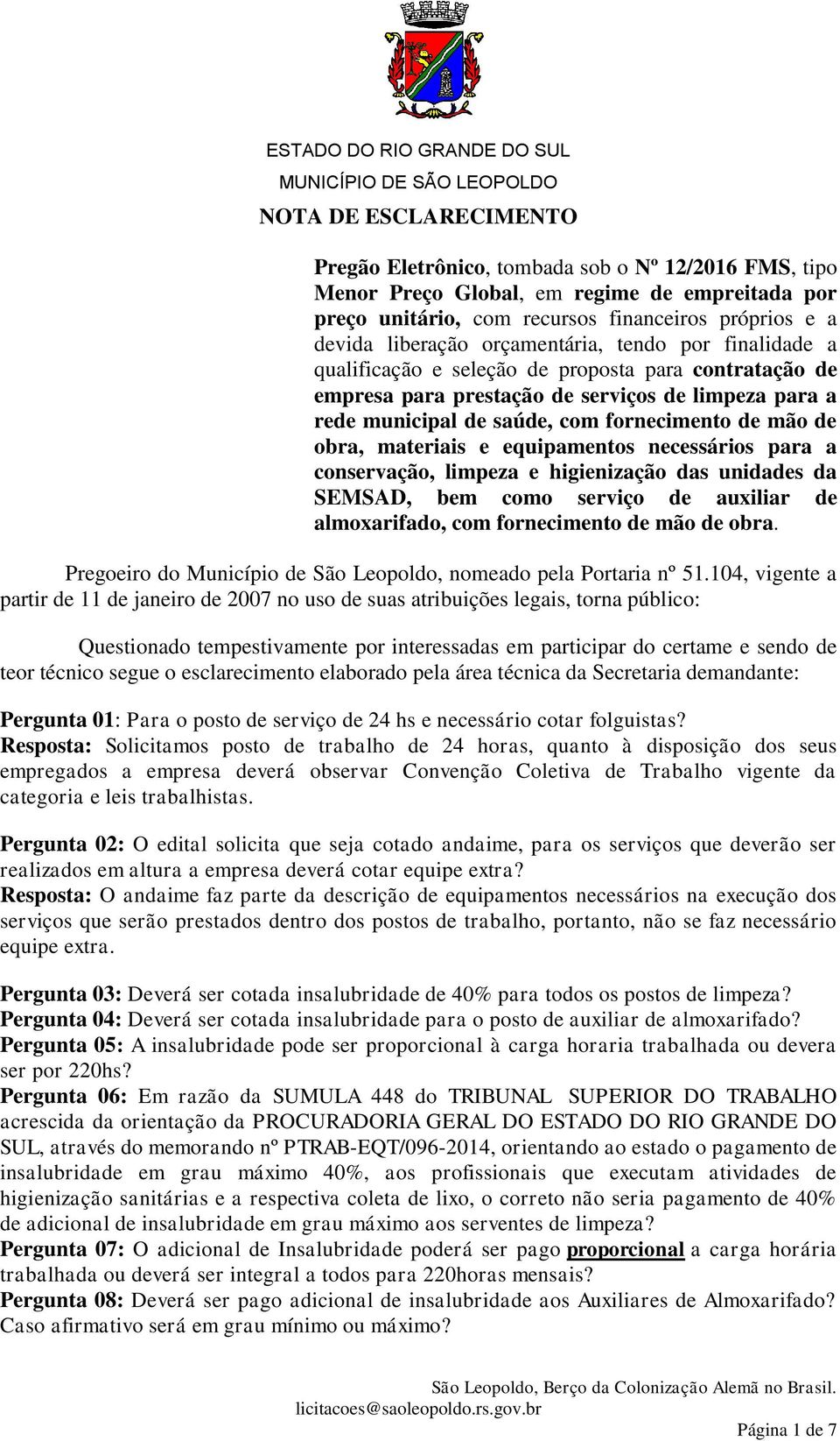 obra, materiais e equipamentos necessários para a conservação, limpeza e higienização das unidades da SEMSAD, bem como serviço de auxiliar de almoxarifado, com fornecimento de mão de obra.