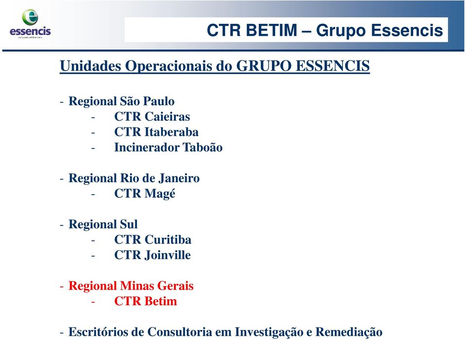 de Janeiro - CTR Magé - Regional Sul - CTR Curitiba - CTR Joinville - Regional