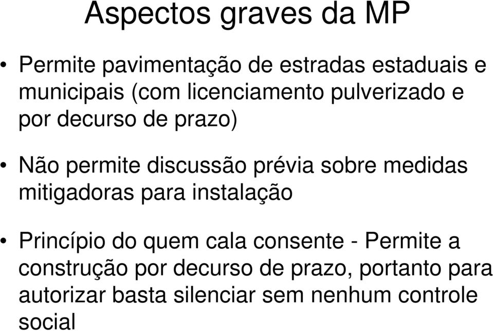 medidas mitigadoras para instalação Princípio do quem cala consente - Permite a