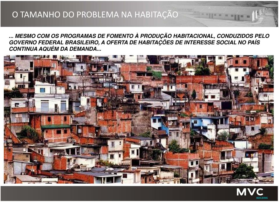 HABITACIONAL, CONDUZIDOS PELO GOVERNO FEDERAL