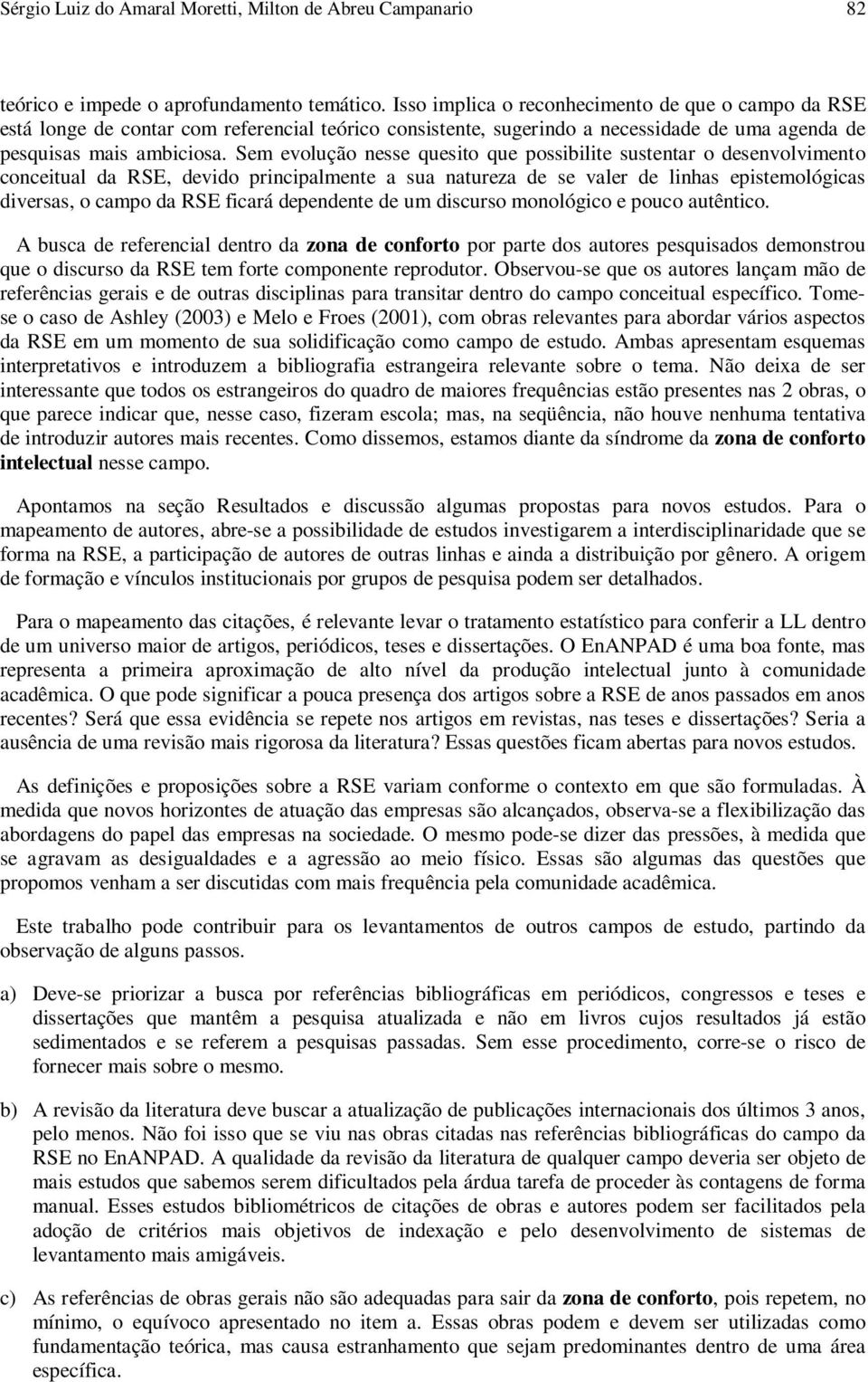 Sérgio Luiz do Amaral Moretti, Milton de Abreu Campanario 82 teórico e impede o aprofundamento temático.