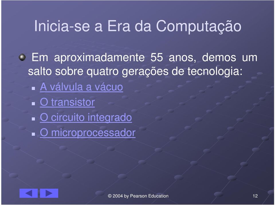 quatro gerações de tecnologia: A válvula a