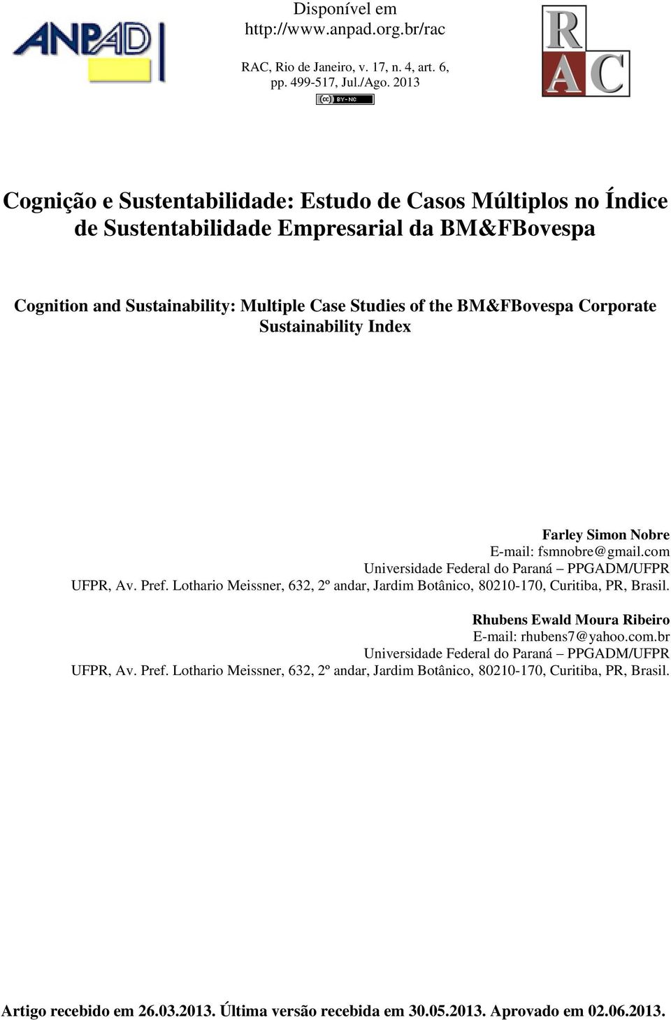 Corporate Sustainability Index Farley Simon Nobre E-mail: fsmnobre@gmail.com Universidade Federal do Paraná PPGADM/UFPR UFPR, Av. Pref.