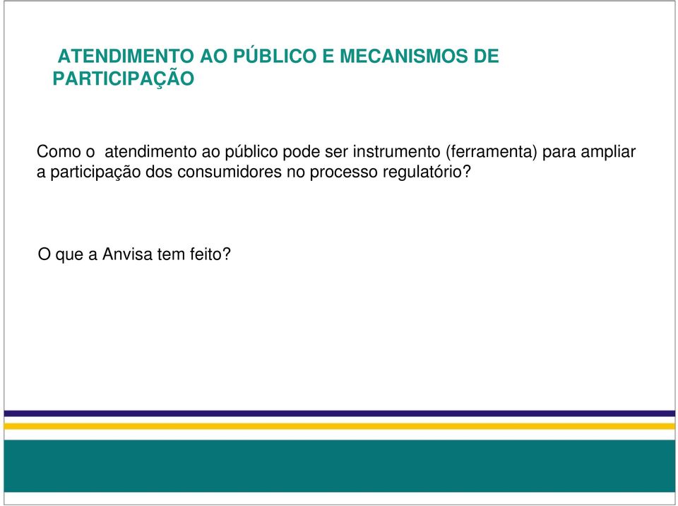 (ferramenta) para ampliar a participação dos