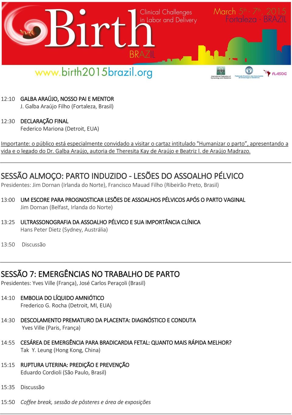 apresentando a vida e o legado do Dr. Galba Araújo, autoria de Theresita Kay de Araújo e Beatriz l. de Araújo Madrazo.