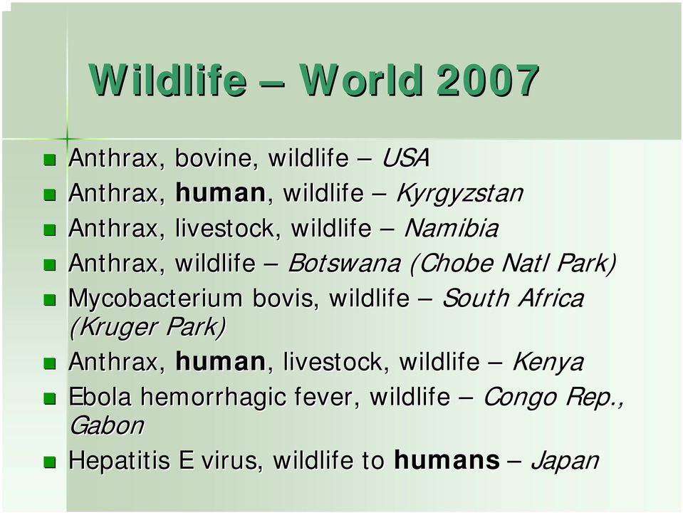 Mycobacterium bovis, wildlife South Africa (Kruger Park) Anthrax, human, livestock,