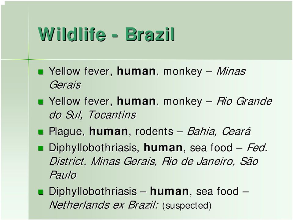 Diphyllobothriasis, human, sea food Fed.