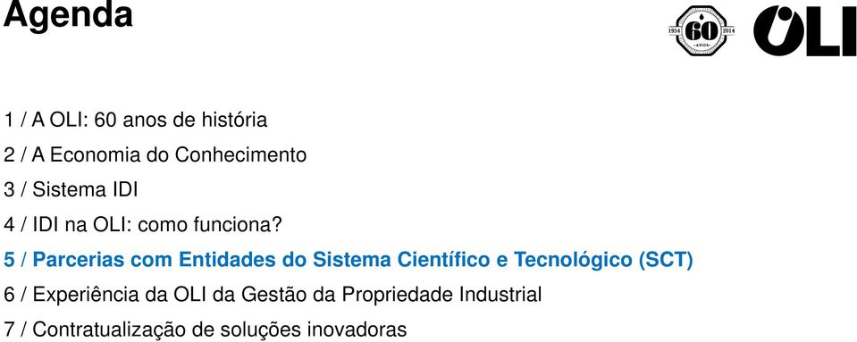 5 / Parcerias com Entidades do Sistema Científico e Tecnológico (SCT) 6