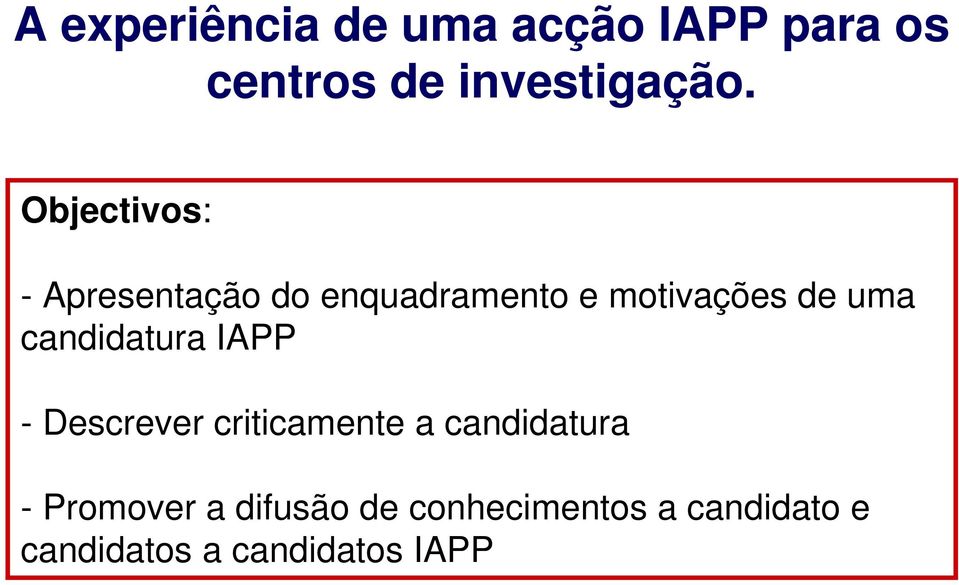 candidatura IAPP - Descrever criticamente a candidatura - Promover