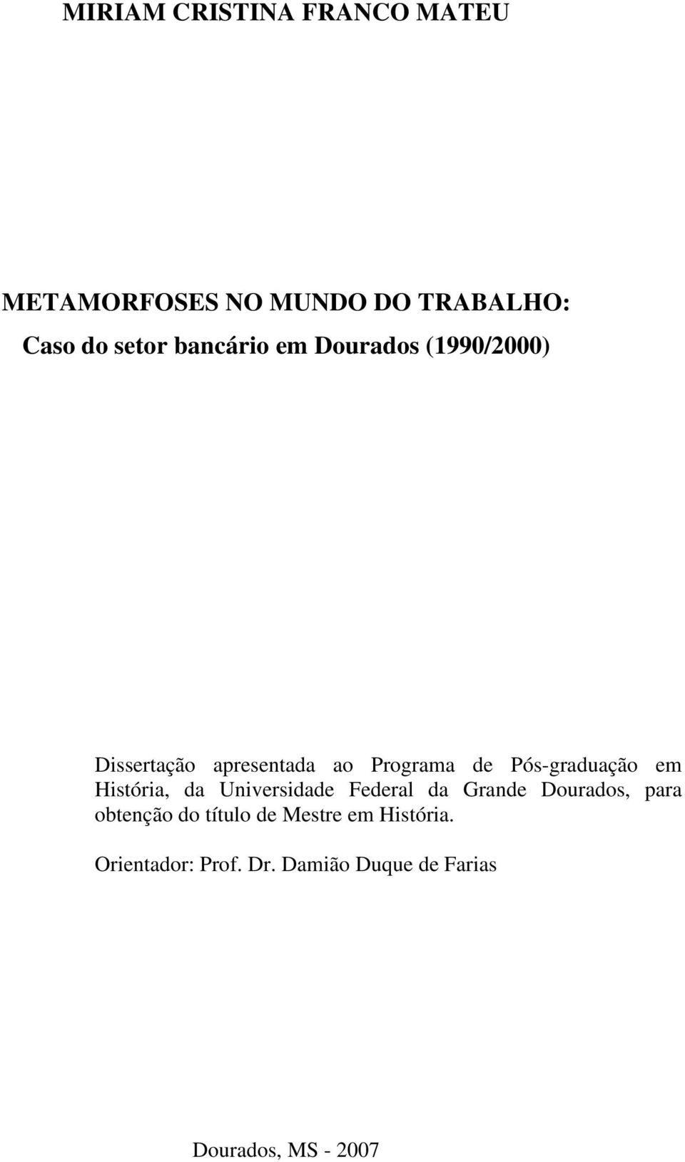 Pós-graduação em História, da Universidade Federal da Grande Dourados, para