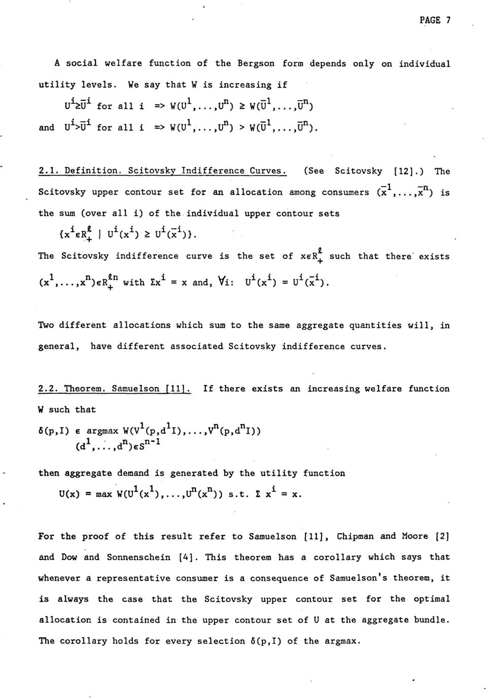 ) The -1 -n Scitovsky upper contou r set for an allocation among consumers (x,...,x ) is the sum (over ali i) of theindividual upper contour sets {XiER! I Ui(xi) ~ Ui(xi)}.