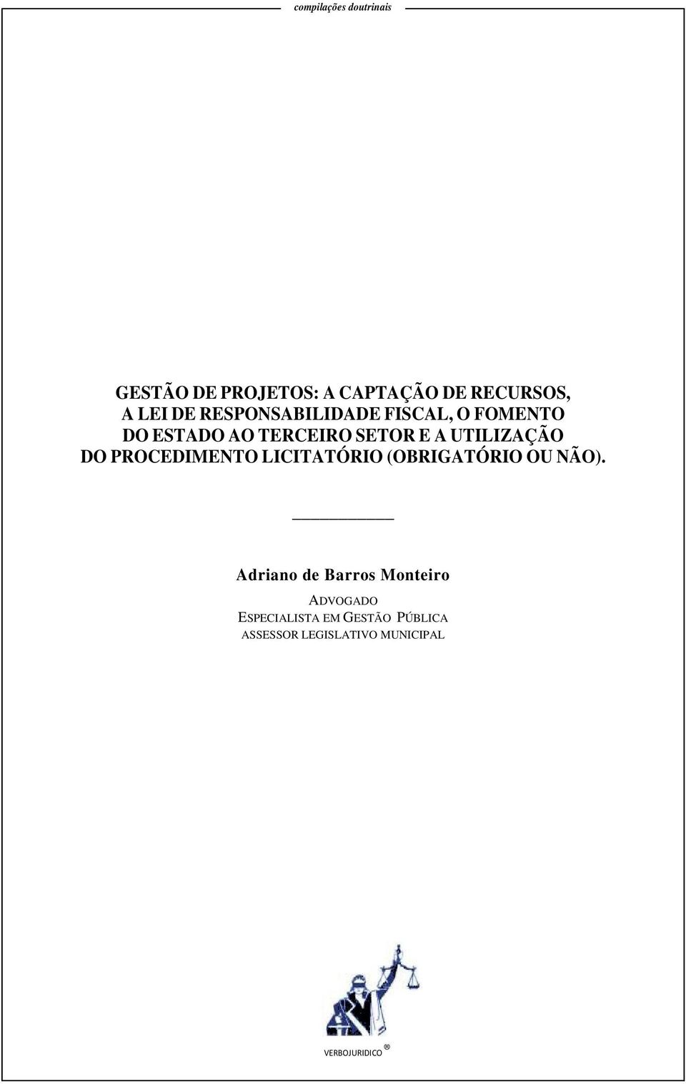 DO PROCEDIMENTO LICITATÓRIO (OBRIGATÓRIO OU NÃO).