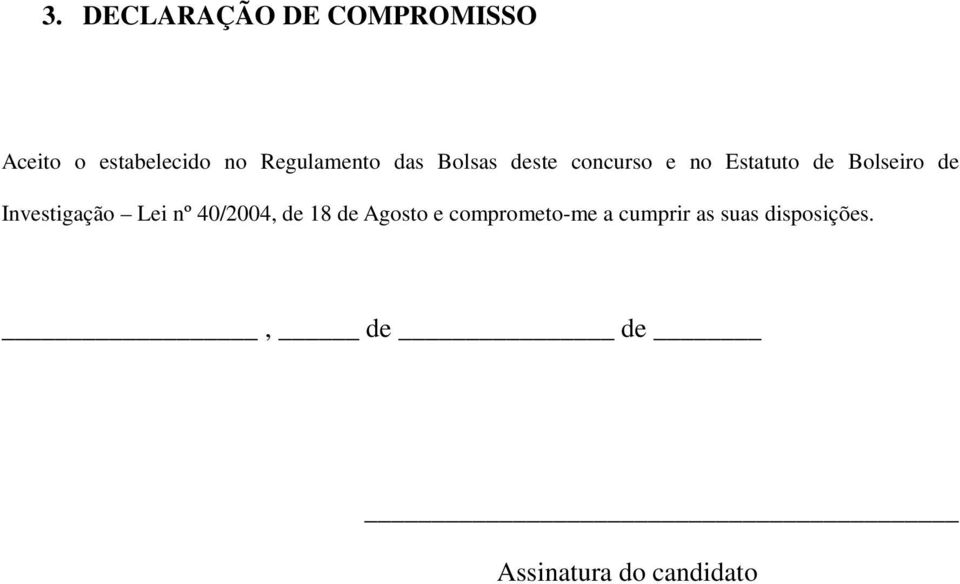 Bolseiro de Investigação Lei nº 40/2004, de 18 de Agosto e