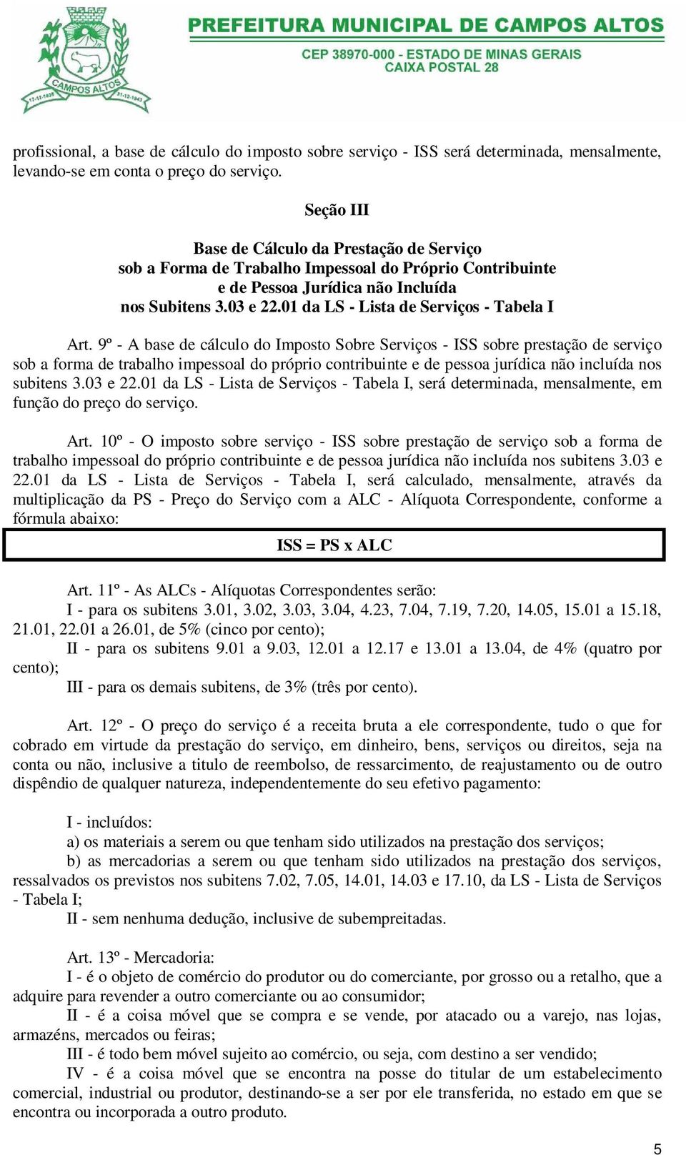 01 da LS - Lista de Serviços - Tabela I Art.