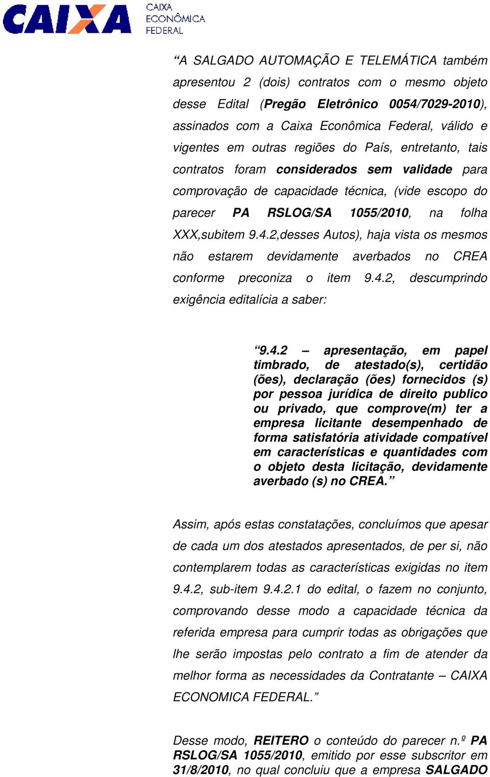 2,desses Autos), haja vista os mesmos não estarem devidamente averbados no CREA conforme preconiza o item 9.4.