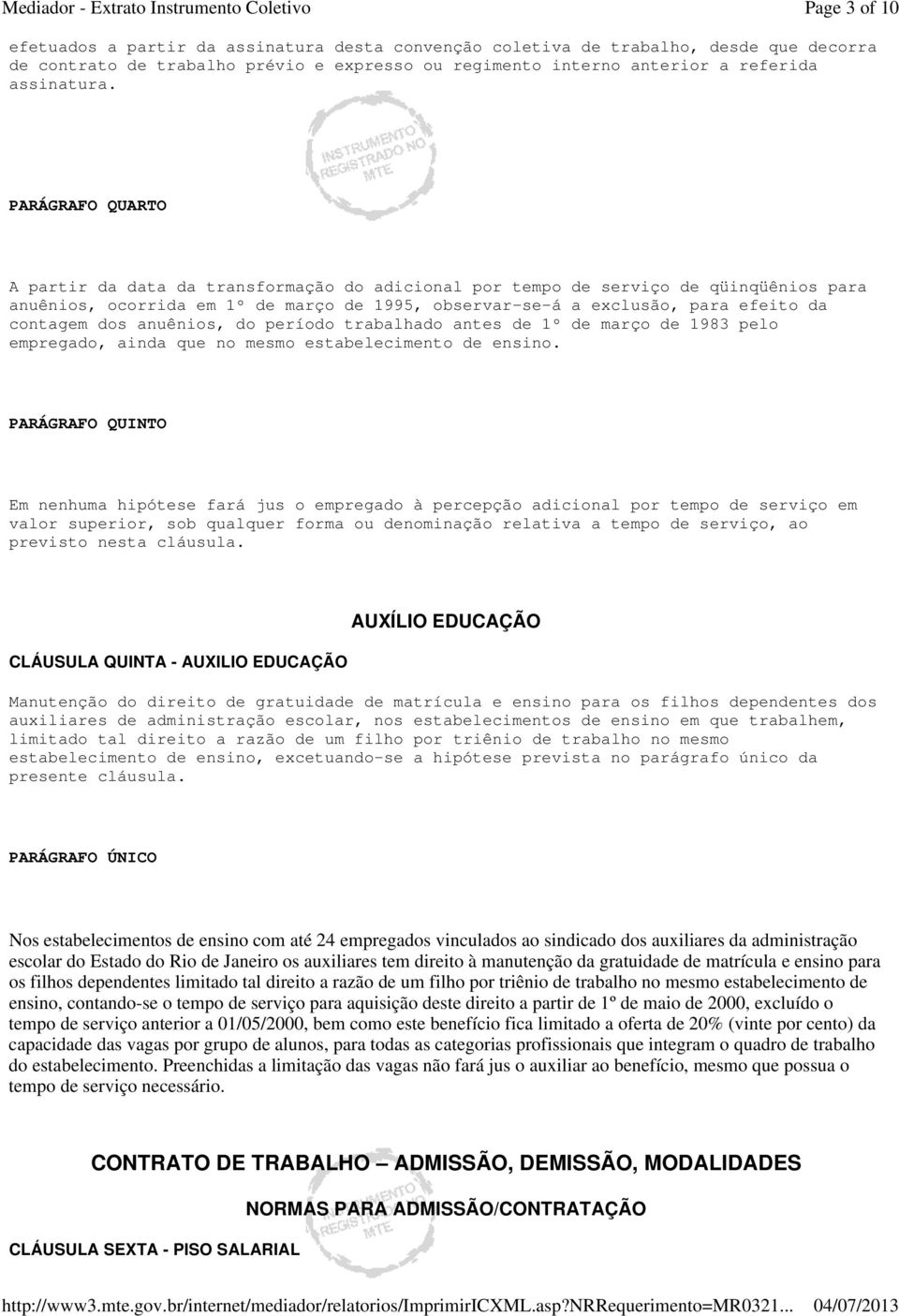 dos anuênios, do período trabalhado antes de 1º de março de 1983 pelo empregado, ainda que no mesmo estabelecimento de ensino.