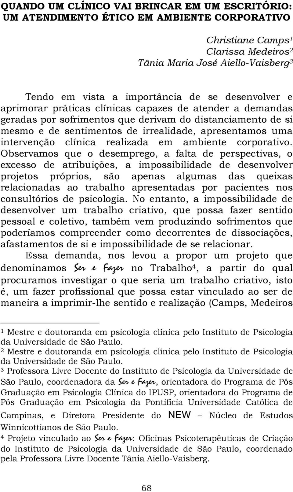 intervenção clínica realizada em ambiente corporativo.