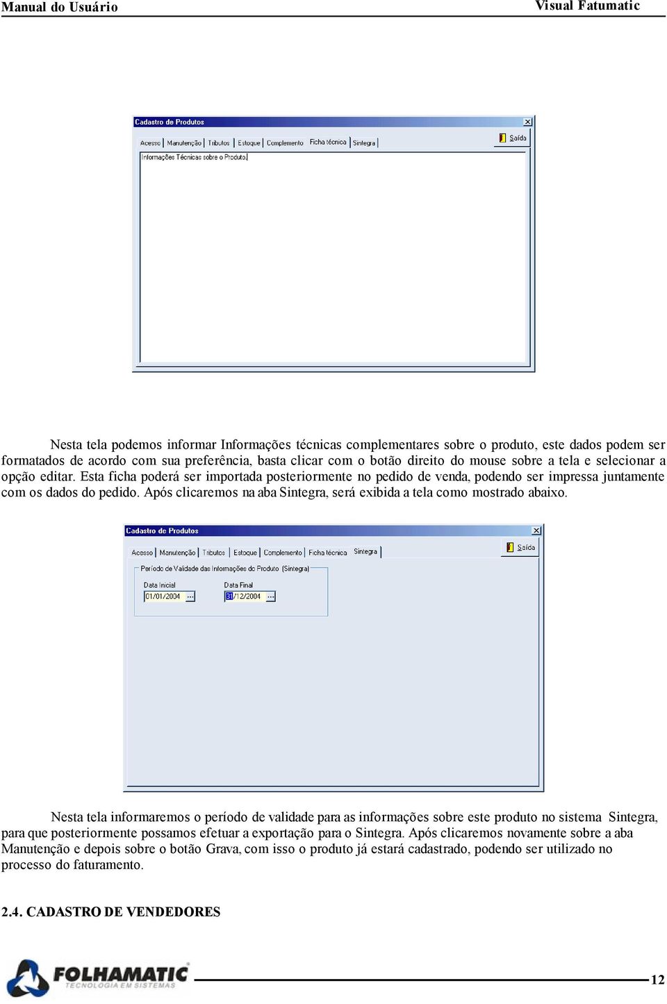 Após clicaremos na aba Sintegra, será exibida a tela como mostrado abaixo.