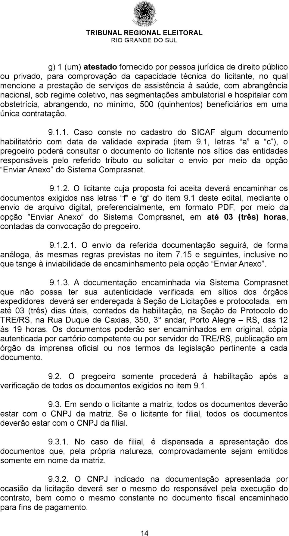 1. Caso conste no cadastro do SICAF algum documento habilitatório com data de validade expirada (item 9.