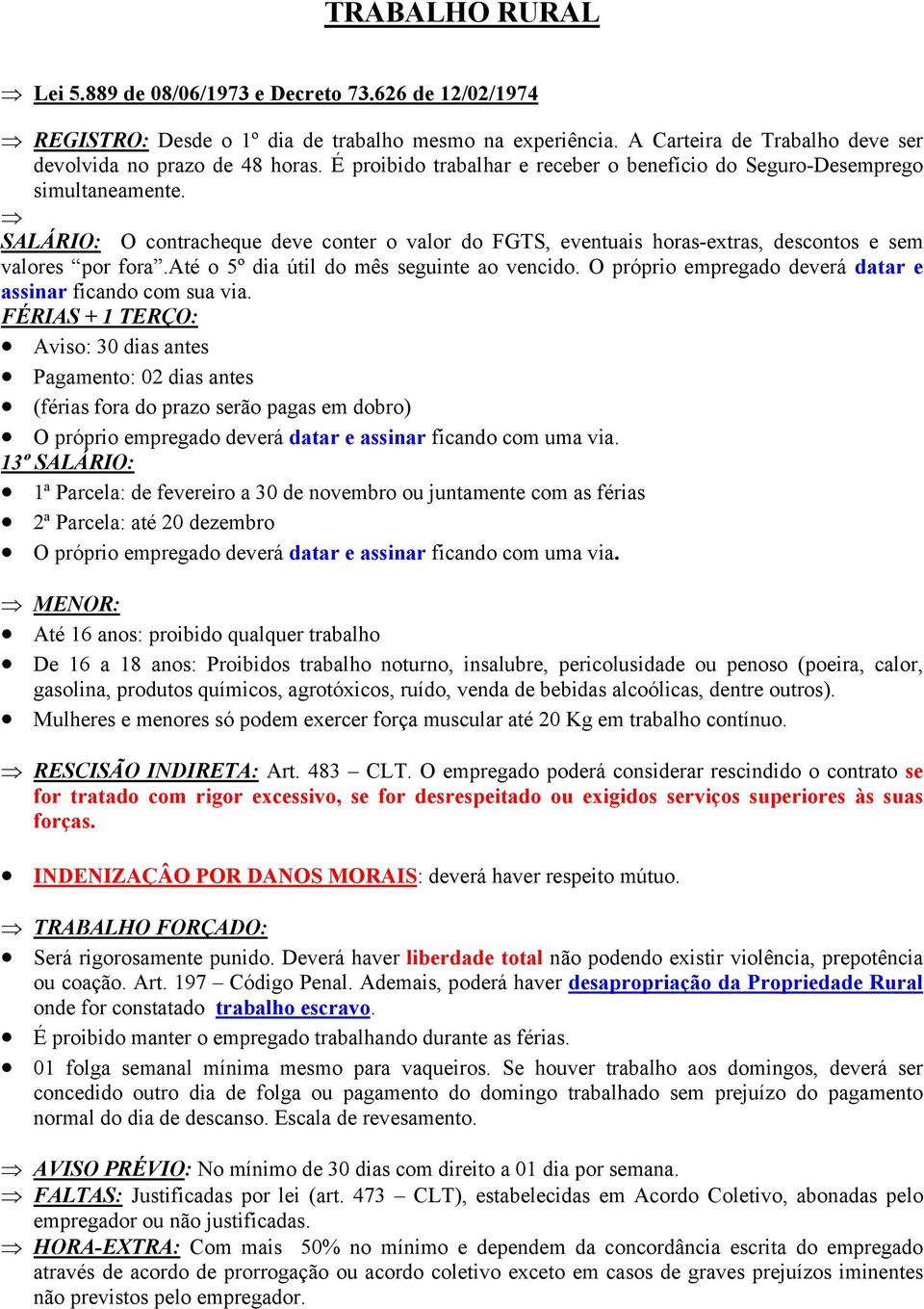 até o 5º dia útil do mês seguinte ao vencido. O próprio empregado deverá datar e assinar ficando com sua via.