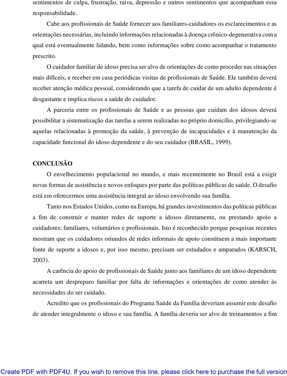 eventualmente lidando, bem como informações sobre como acompanhar o tratamento prescrito.