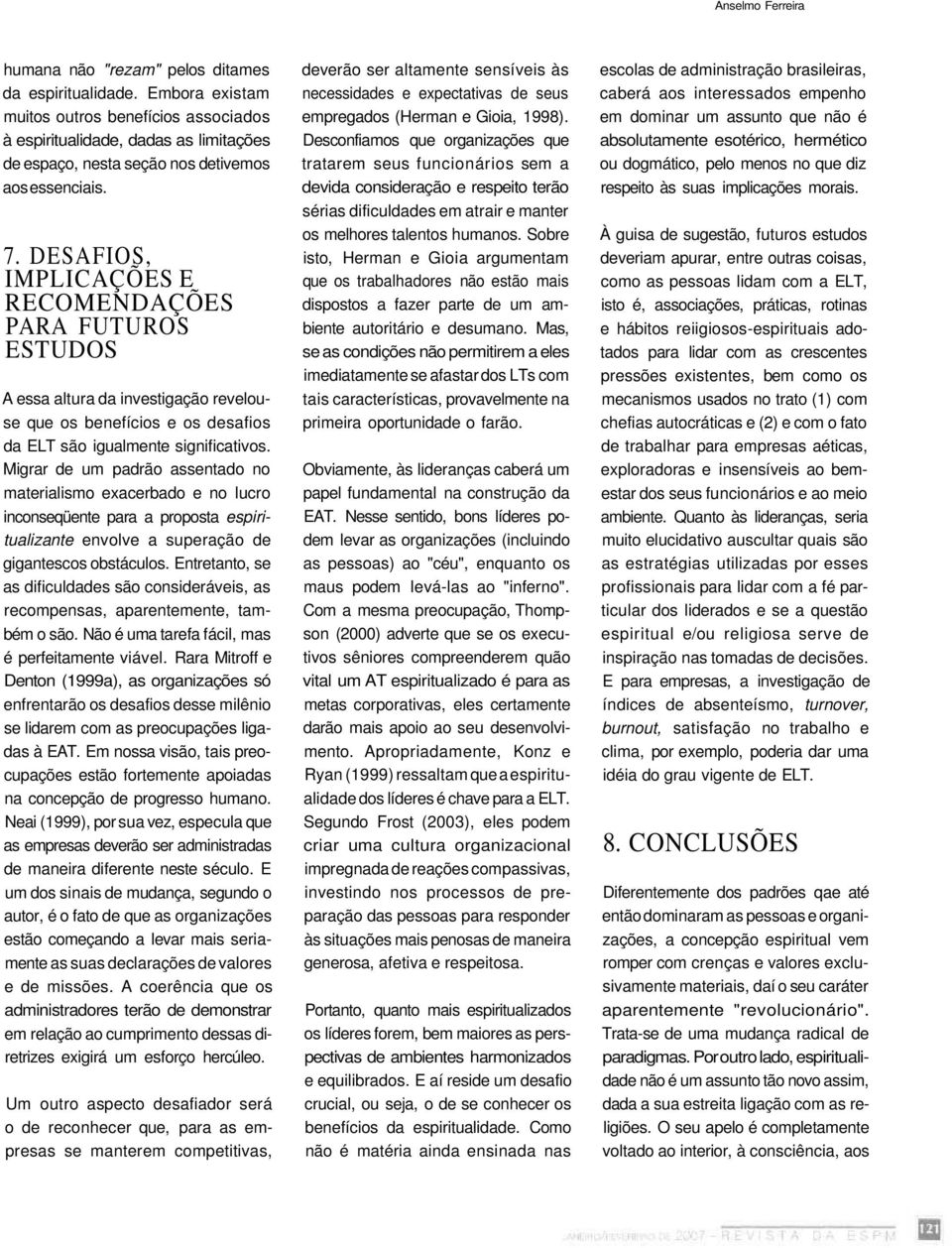 DESAFIOS, IMPLICAÇÕES E RECOMENDAÇÕES PARA FUTUROS ESTUDOS A essa altura da investigação revelouse que os benefícios e os desafios da ELT são igualmente significativos.