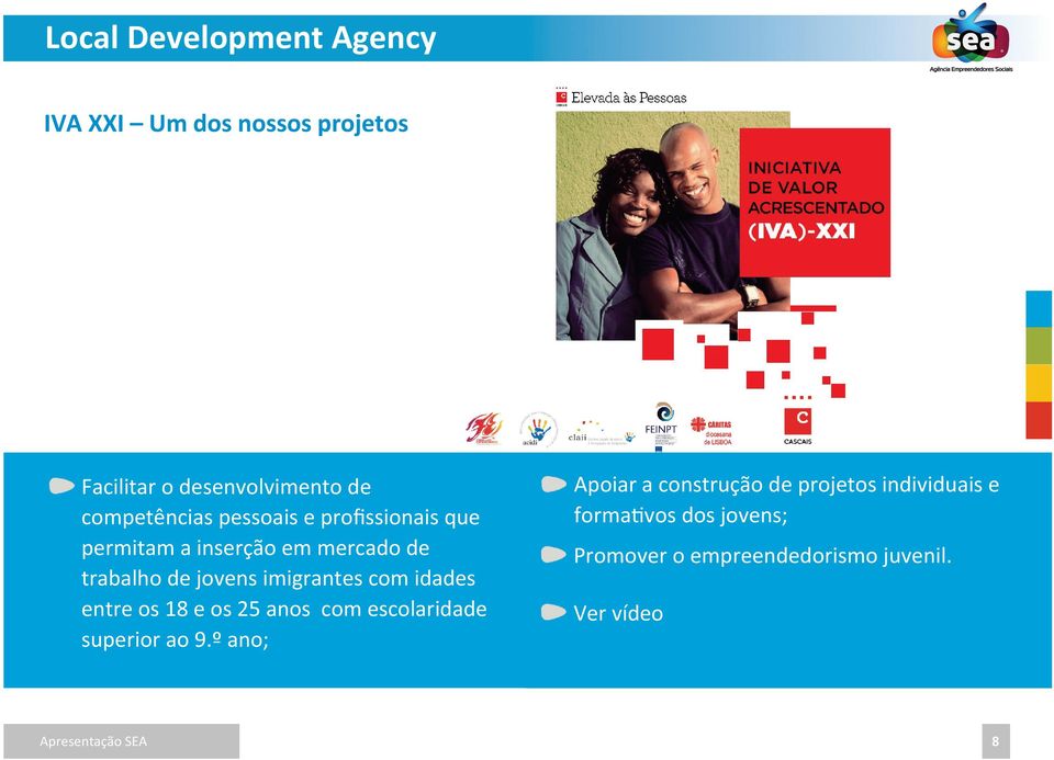 imigrantes com idades entre os 18 e os 25 anos com escolaridade superior ao 9.