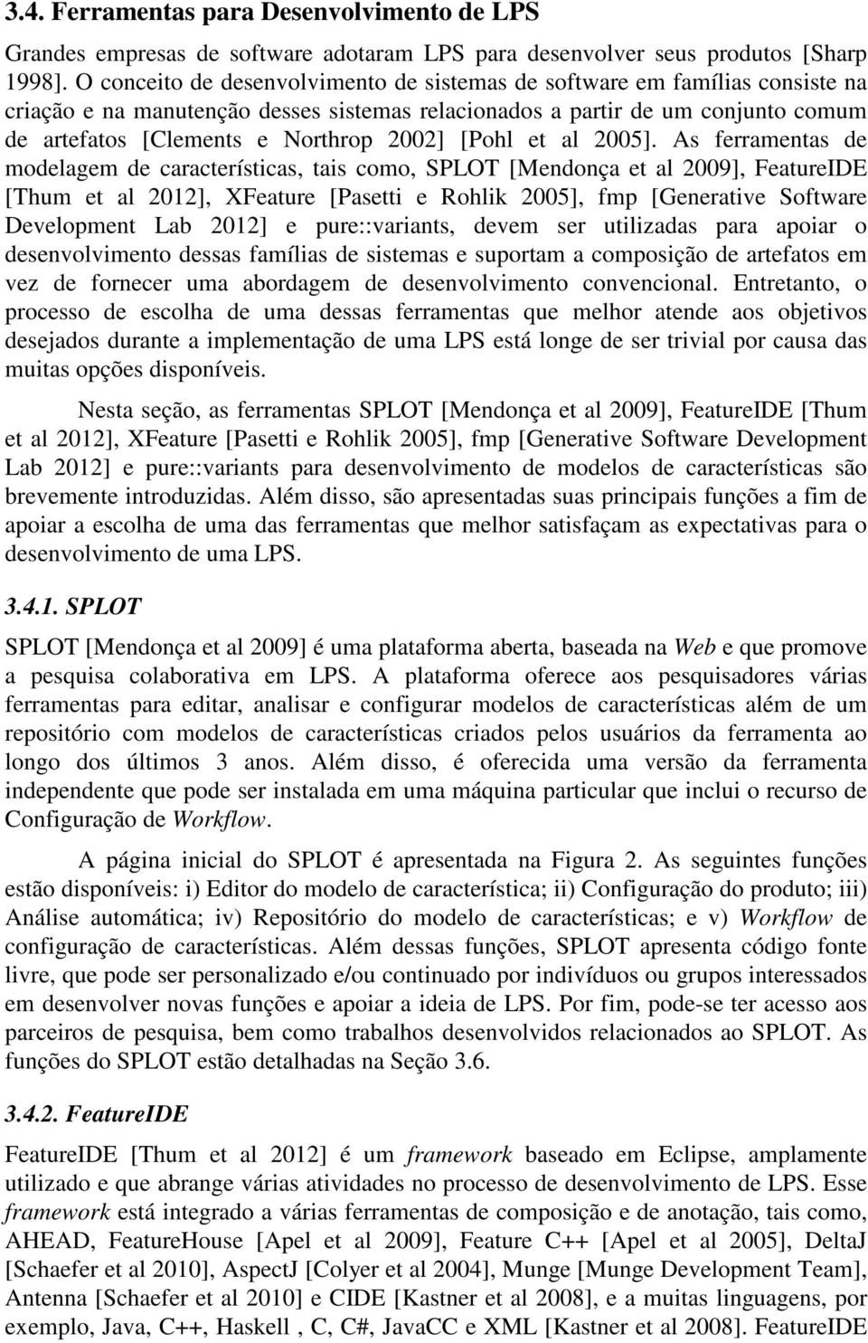 2002] [Pohl et al 2005].