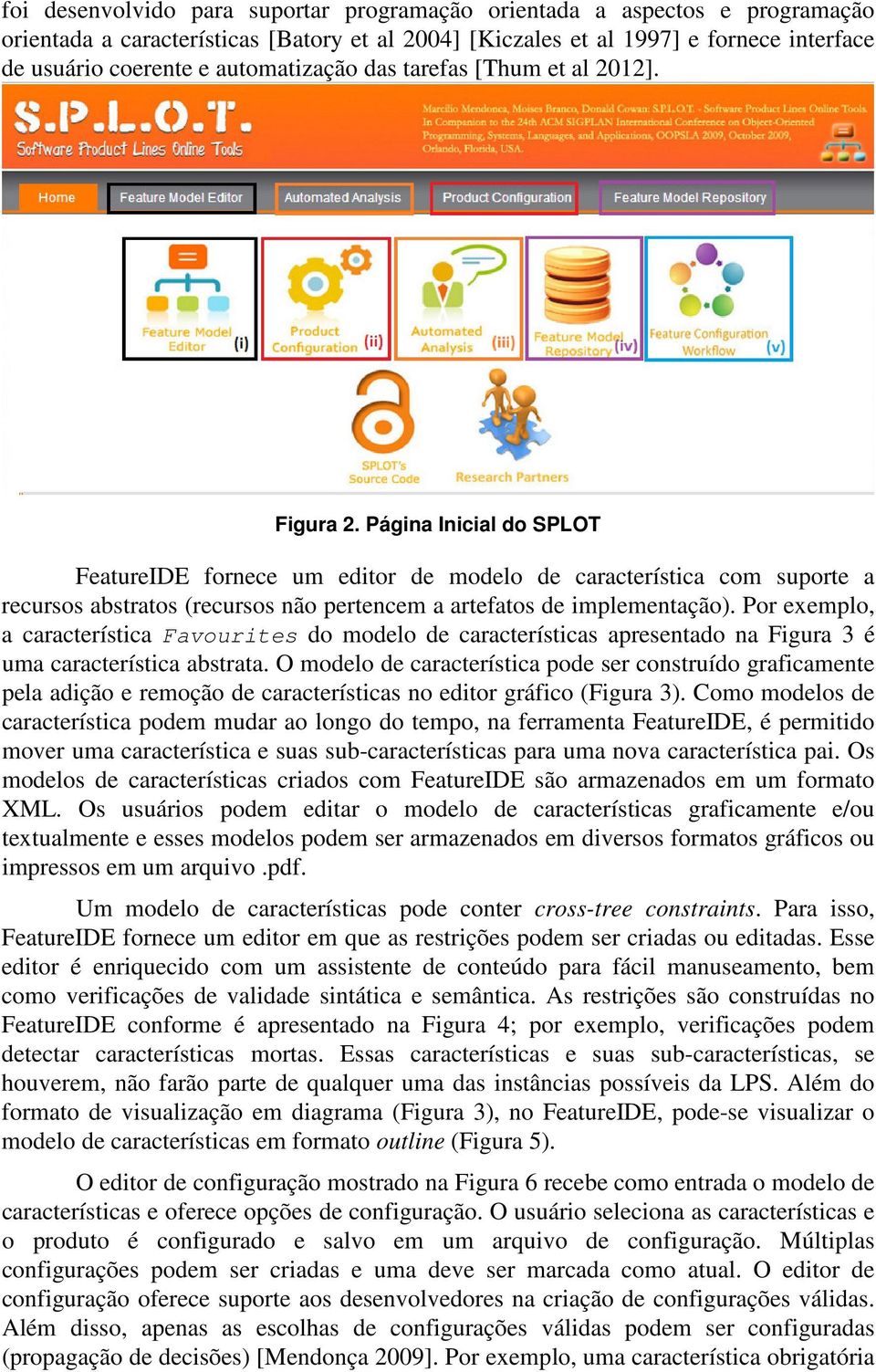 Página Inicial do SPLOT FeatureIDE fornece um editor de modelo de característica com suporte a recursos abstratos (recursos não pertencem a artefatos de implementação).