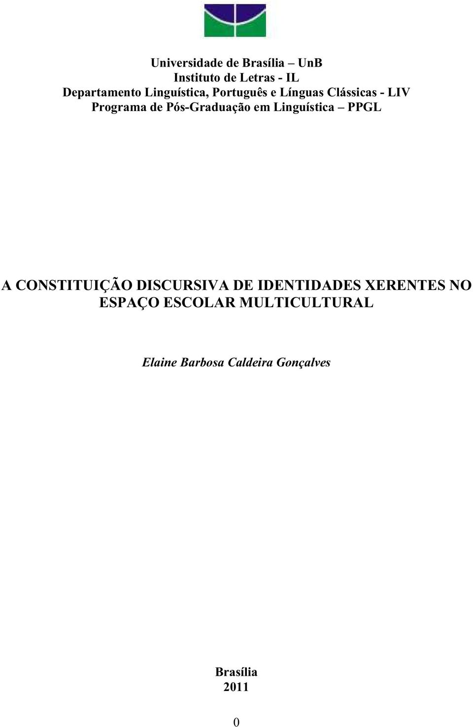 Pós-Graduação em Linguística PPGL A CONSTITUIÇÃO DISCURSIVA DE