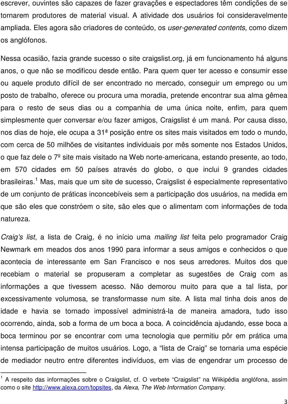 org, já em funcionamento há alguns anos, o que não se modificou desde então.