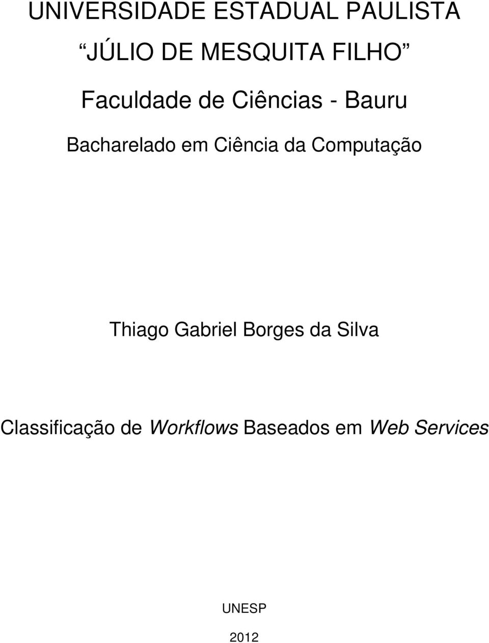 Ciência da Computação Thiago Gabriel Borges da Silva