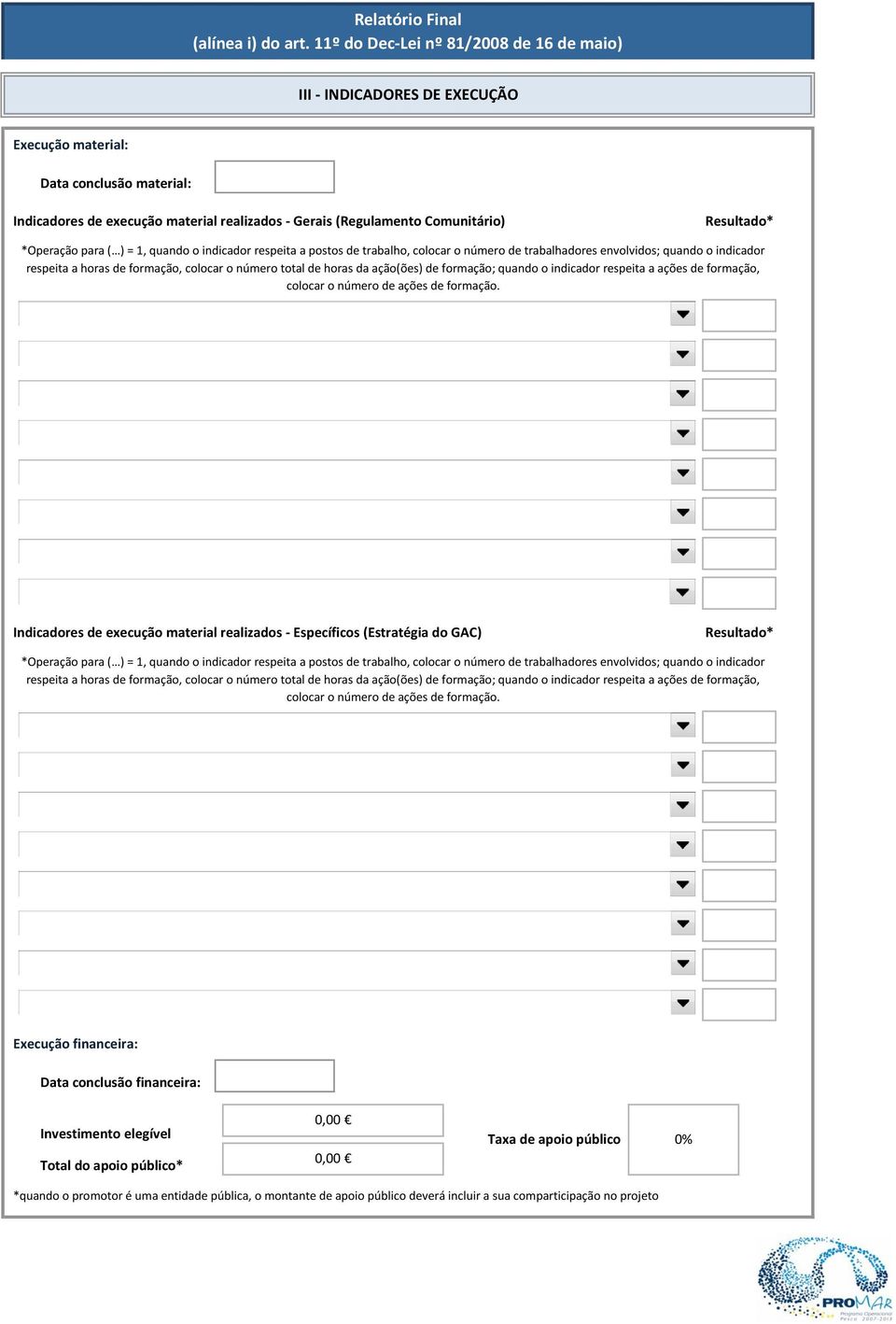 quando o indicador respeita a ações de formação, colocar o número de ações de formação.