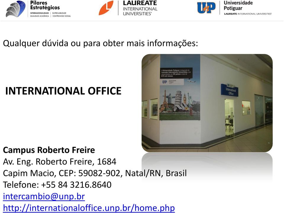 Roberto Freire, 1684 Capim Macio, CEP: 59082-902, Natal/RN,