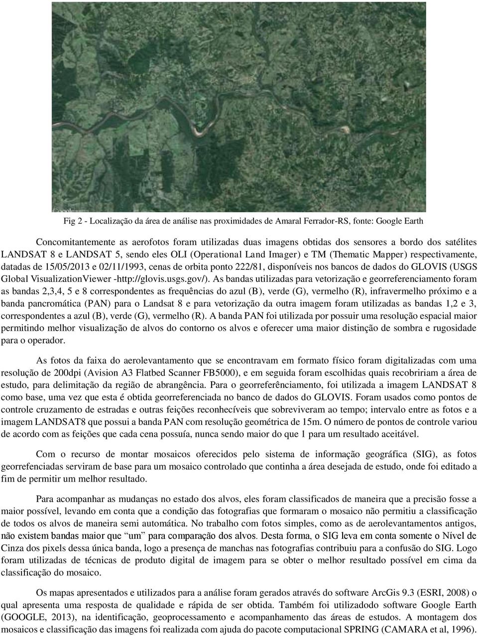 bancos de dados do GLOVIS (USGS Global VisualizationViewer -http://glovis.usgs.gov/).