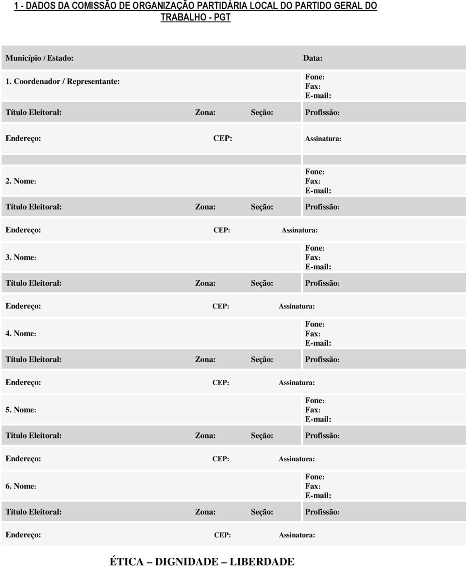 1. Coordenador / Representante: Data: 2. Nome: 3.