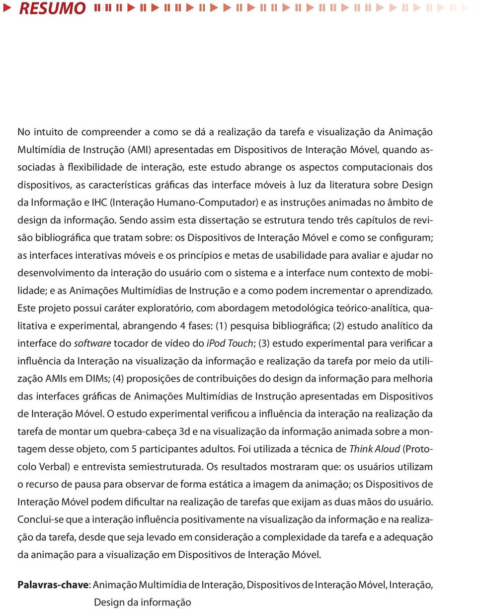 (Interação Humano-Computador) e as instruções animadas no âmbito de design da informação.