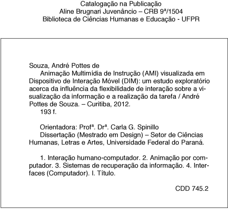 da tarefa / André Pottes de Souza. Curitiba, 2012. 193 f. Orientadora: Profª. Drª. Carla G.