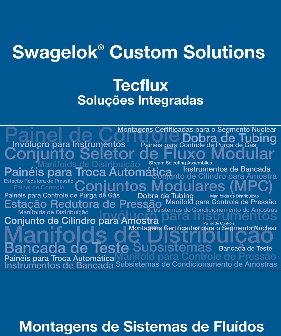 Montagens Certificadas para o Segmento Nuclear Instrumentos de Bancada Conjunto de Cilindro para Amostra Subsistemas de Condicionamento de Amostras Invólucro para Instrumentos Painel de Controle