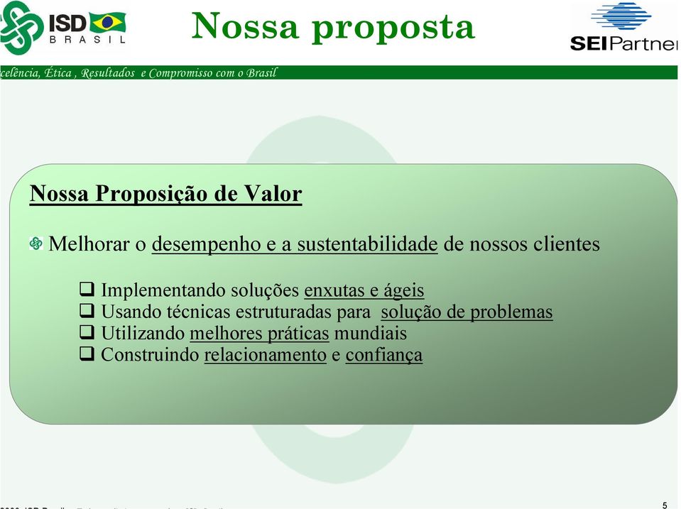 Implementando soluções enxutas e ágeis Usando técnicas estruturadas para solução