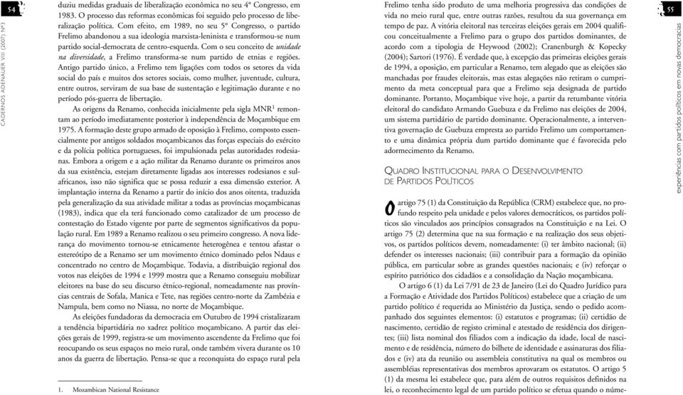 Com o seu conceito de unidade na diversidade, a Frelimo transforma-se num partido de etnias e regiões.