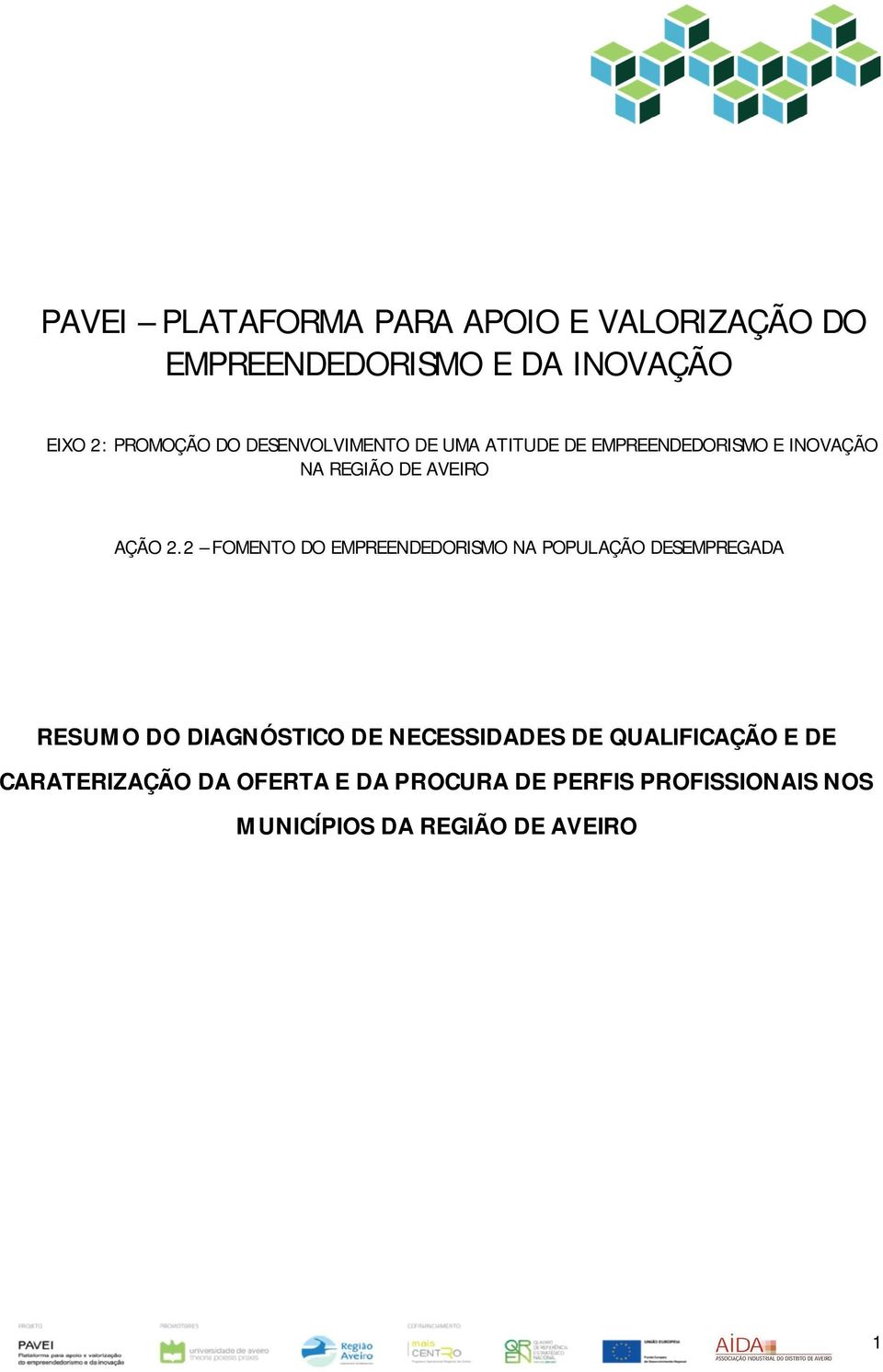 2 FOMENTO DO EMPREENDEDORISMO NA POPULAÇÃO DESEMPREGADA RESUMO DO DIAGNÓSTICO DE NECESSIDADES DE