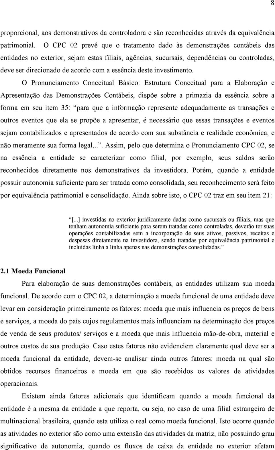 essência deste investimento.