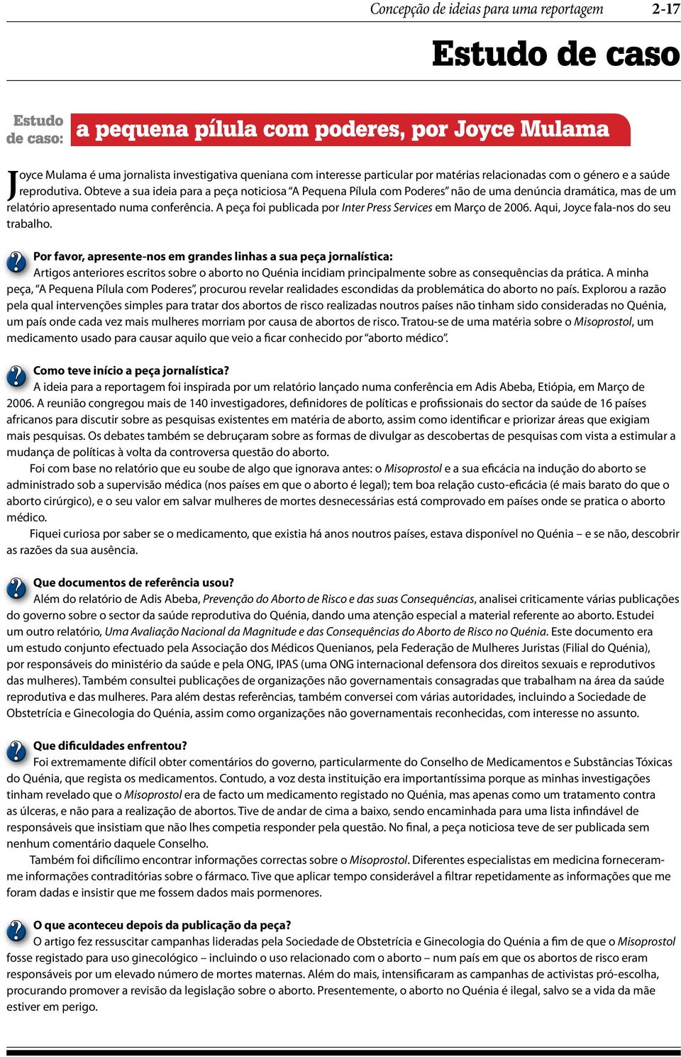 A peça foi publicada por Inter Press Services em Março de 2006. Aqui, Joyce fala-nos do seu trabalho.