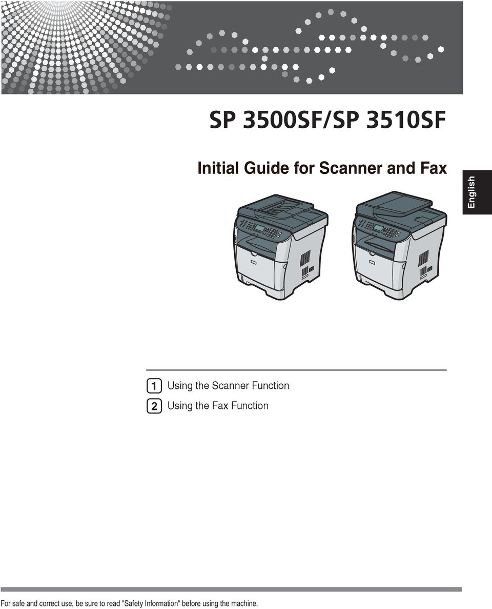 Function For safe and correct use, be sure to